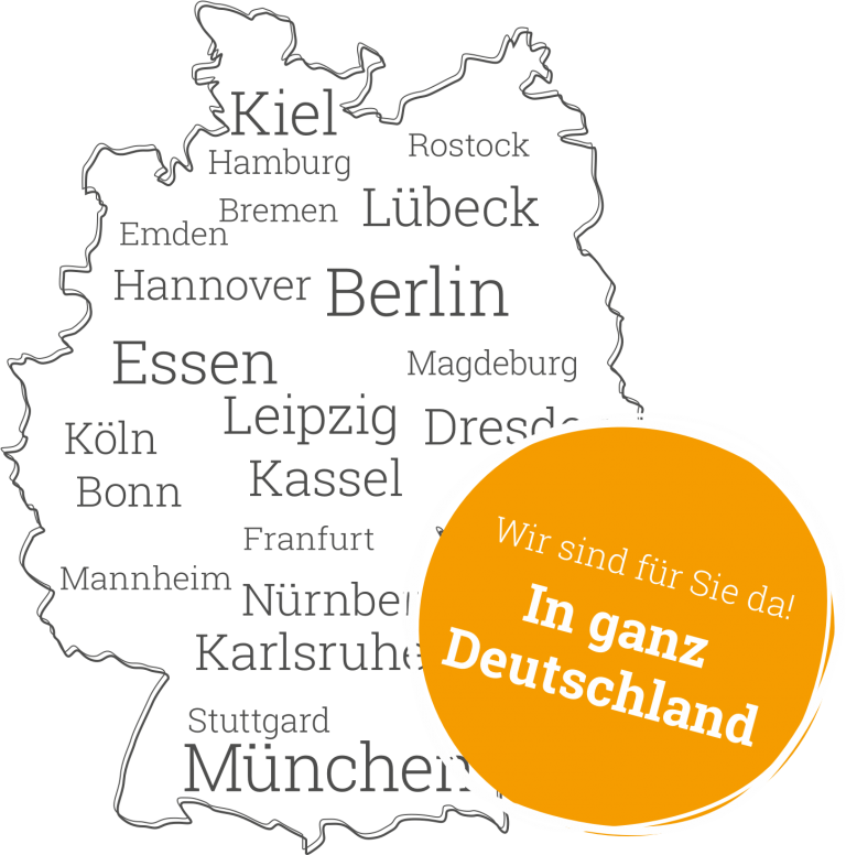 Wir sind für Sie da! Deutschlandweit